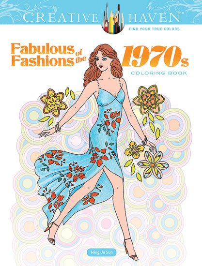 (image for) Fabulous Fashions of the 1970s Coloring Book by Ming-Ju Sun