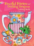 Fanciful Fairies & Dazzling Dragons Coloring Book