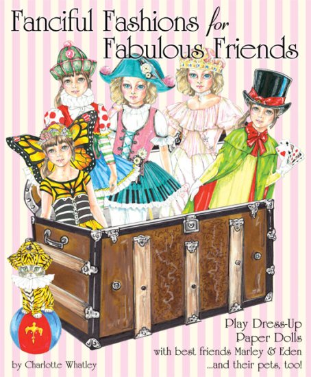 (image for) Fanciful Fashions for Fabulous Friends by Charlotte Whatley