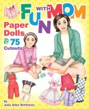 (image for) Fun with Mom Paper Dolls by Julie Allen Matthews