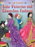 Late Victorian and Edwardian Fashions Coloring Book